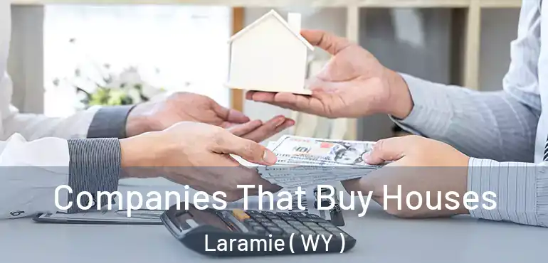  Companies That Buy Houses Laramie ( WY )