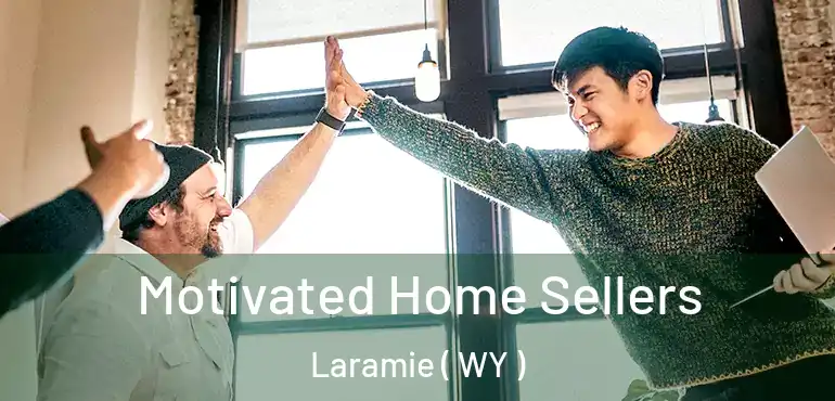  Motivated Home Sellers Laramie ( WY )