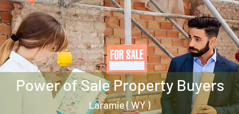  Power of Sale Property Buyers Laramie ( WY )
