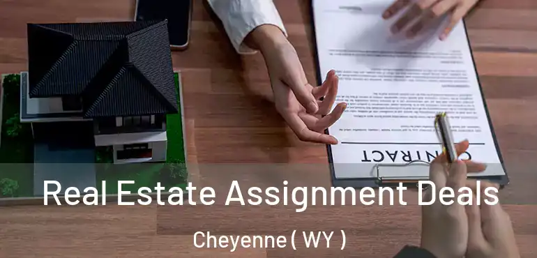  Real Estate Assignment Deals Cheyenne ( WY )