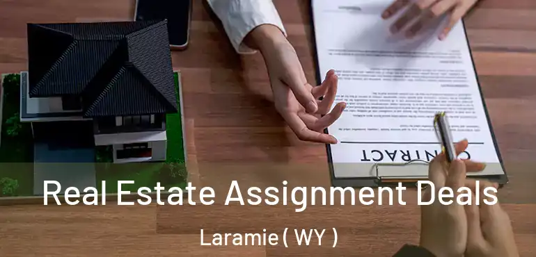  Real Estate Assignment Deals Laramie ( WY )