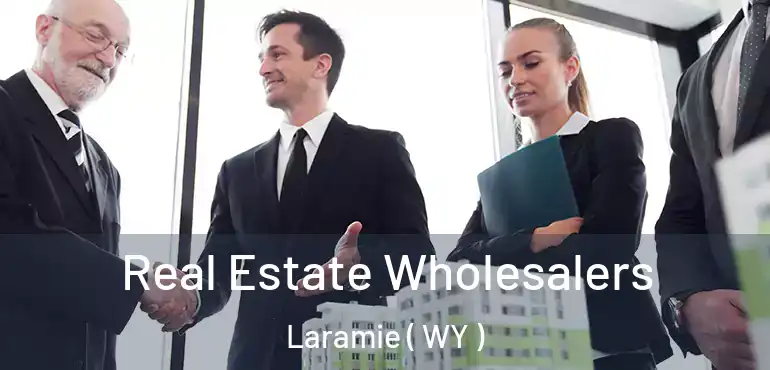  Real Estate Wholesalers Laramie ( WY )