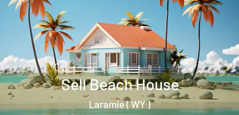  Sell Beach House Laramie ( WY )