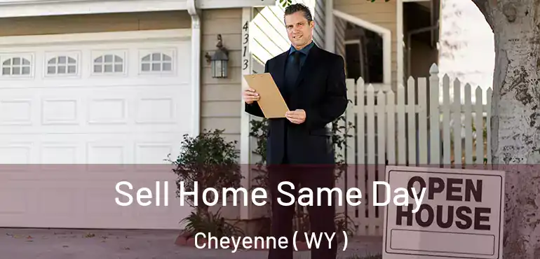  Sell Home Same Day Cheyenne ( WY )