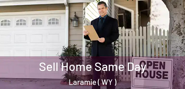 Sell Home Same Day Laramie ( WY )
