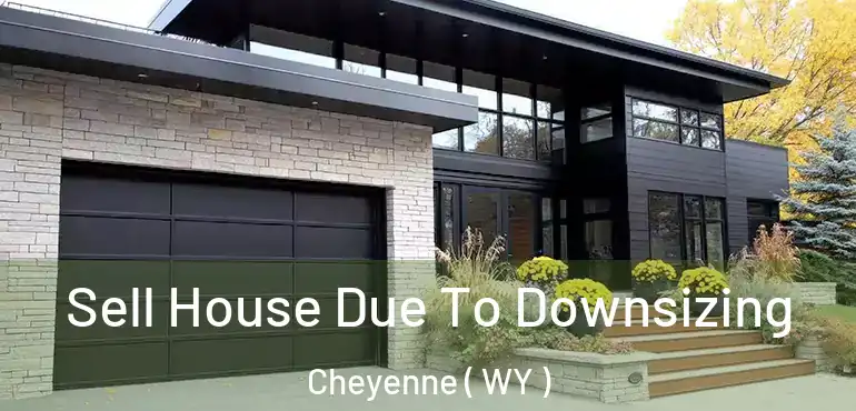  Sell House Due To Downsizing Cheyenne ( WY )
