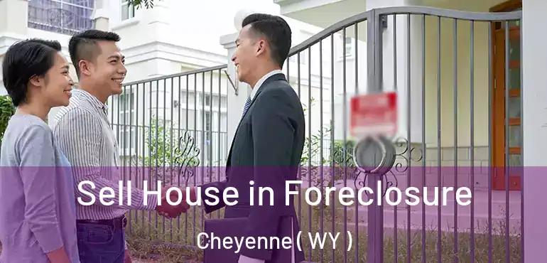  Sell House in Foreclosure Cheyenne ( WY )