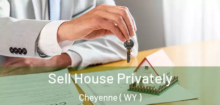 Sell House Privately Cheyenne ( WY )