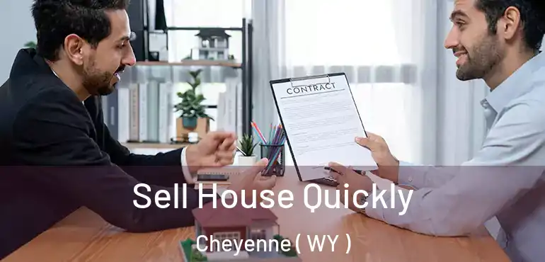 Sell House Quickly Cheyenne ( WY )