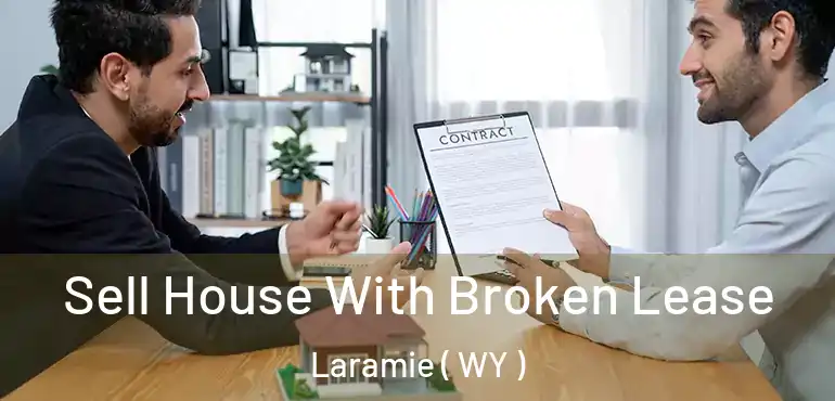  Sell House With Broken Lease Laramie ( WY )