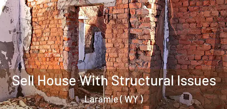  Sell House With Structural Issues Laramie ( WY )
