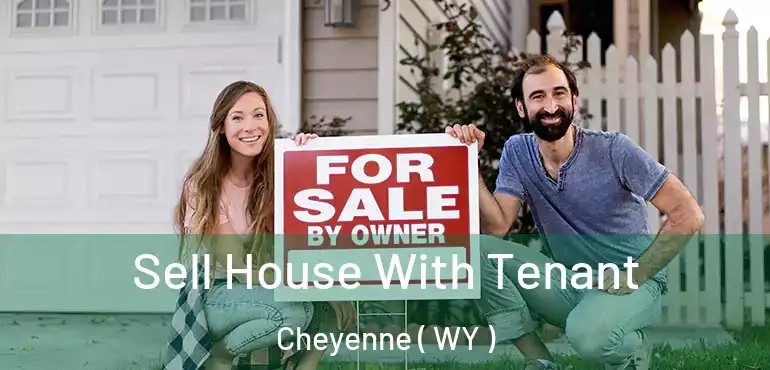  Sell House With Tenant Cheyenne ( WY )