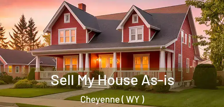  Sell My House As-is Cheyenne ( WY )