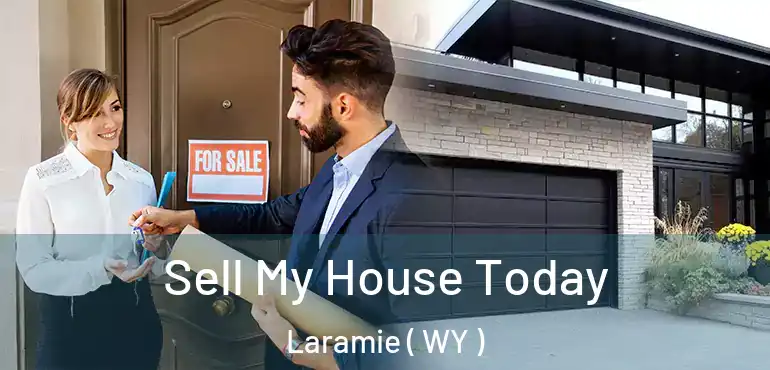Sell My House Today Laramie ( WY )