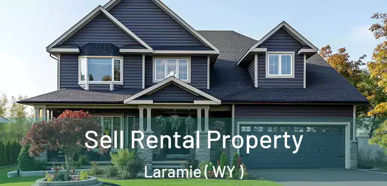  Sell Rental Property Laramie ( WY )