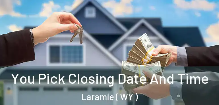 You Pick Closing Date And Time Laramie ( WY )