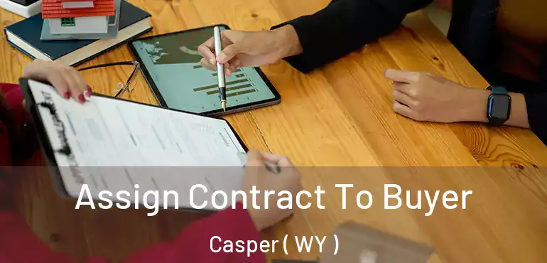 Assign Contract To Buyer Casper ( WY )