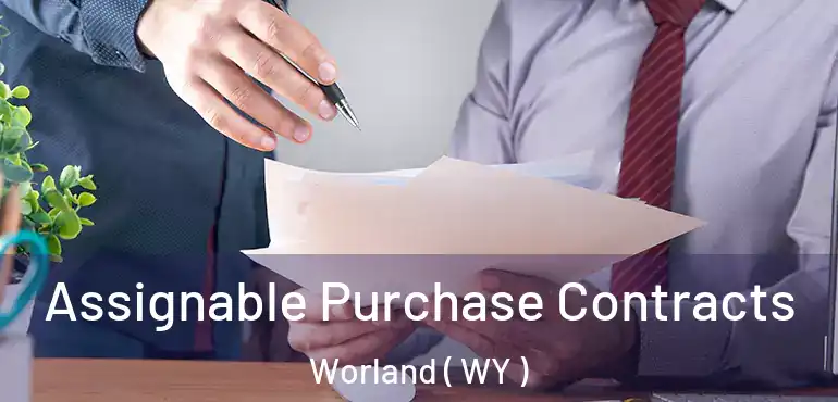  Assignable Purchase Contracts Worland ( WY )
