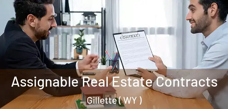  Assignable Real Estate Contracts Gillette ( WY )