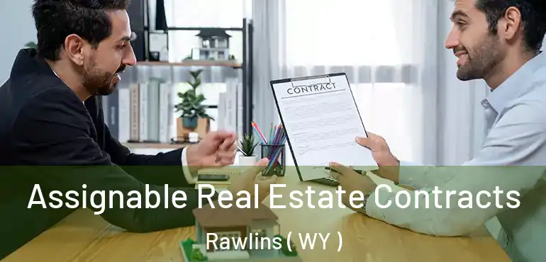  Assignable Real Estate Contracts Rawlins ( WY )