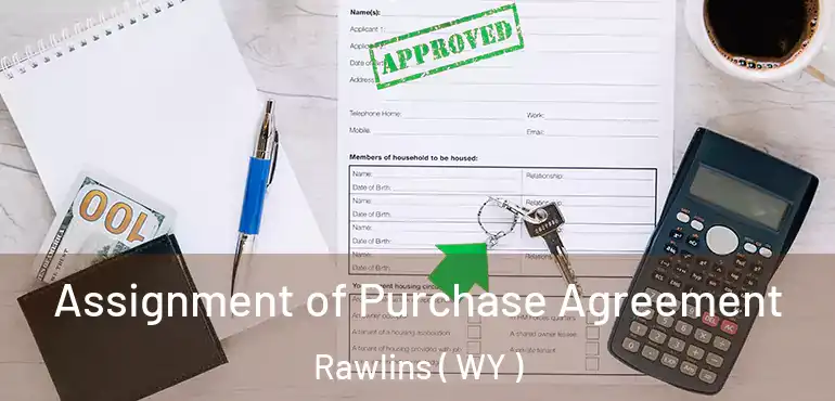  Assignment of Purchase Agreement Rawlins ( WY )