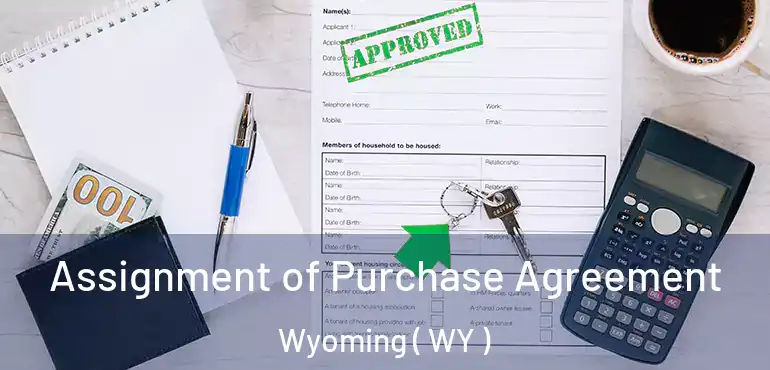 Assignment of Purchase Agreement Wyoming ( WY )