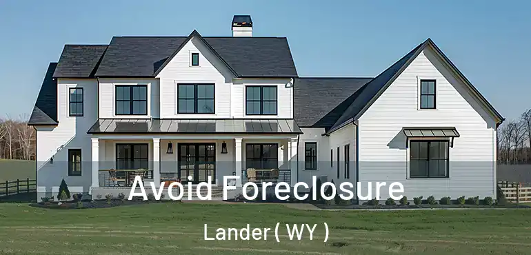 Avoid Foreclosure Lander ( WY )