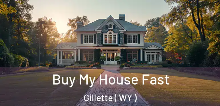  Buy My House Fast Gillette ( WY )