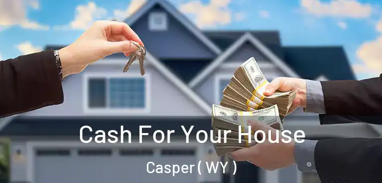  Cash For Your House Casper ( WY )