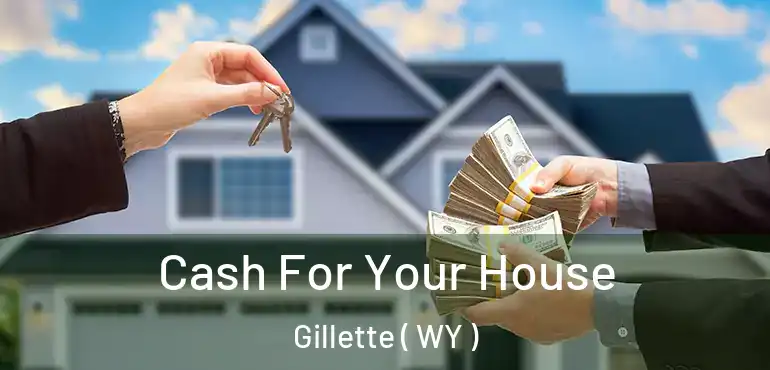  Cash For Your House Gillette ( WY )