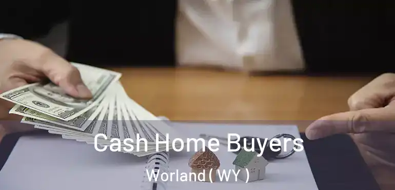 Cash Home Buyers Worland ( WY )
