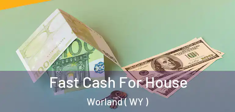  Fast Cash For House Worland ( WY )
