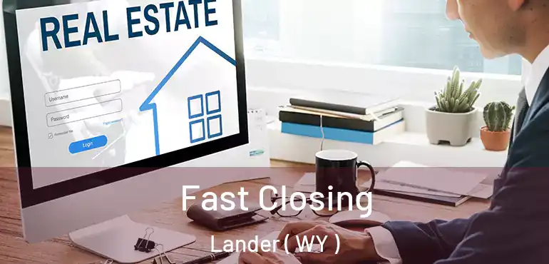 Fast Closing Lander ( WY )