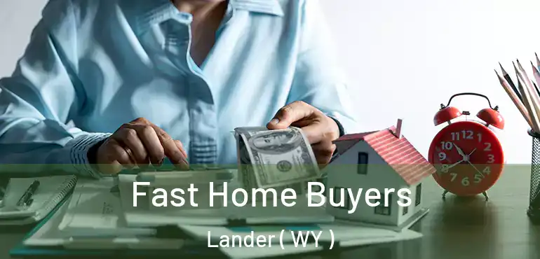  Fast Home Buyers Lander ( WY )