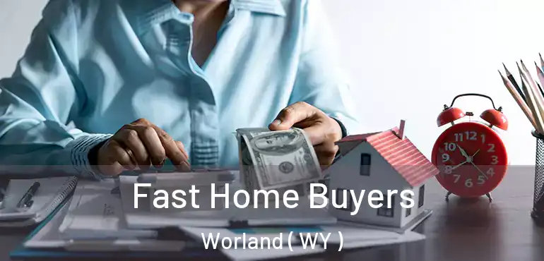  Fast Home Buyers Worland ( WY )