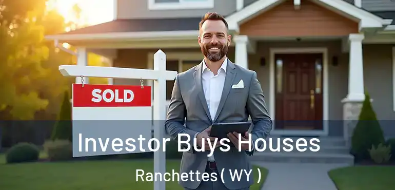  Investor Buys Houses Ranchettes ( WY )