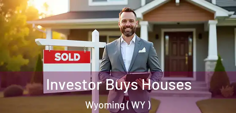 Investor Buys Houses Wyoming ( WY )