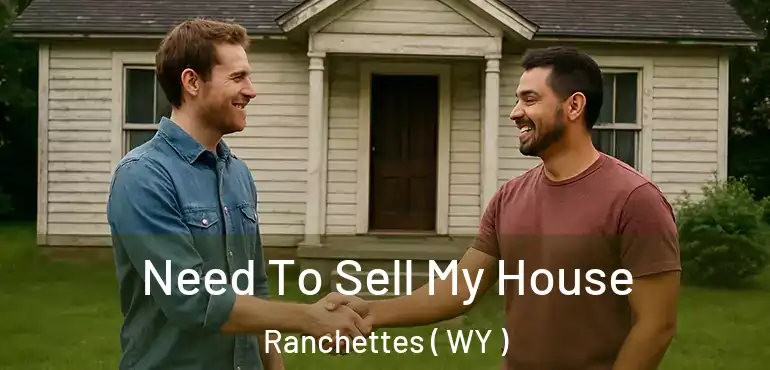  Need To Sell My House Ranchettes ( WY )