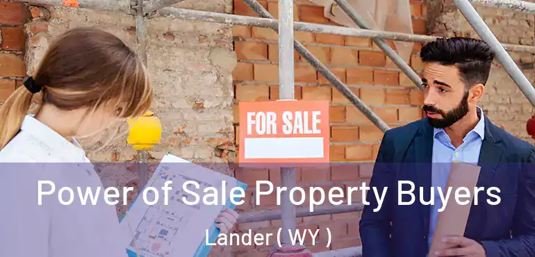 Power of Sale Property Buyers Lander ( WY )