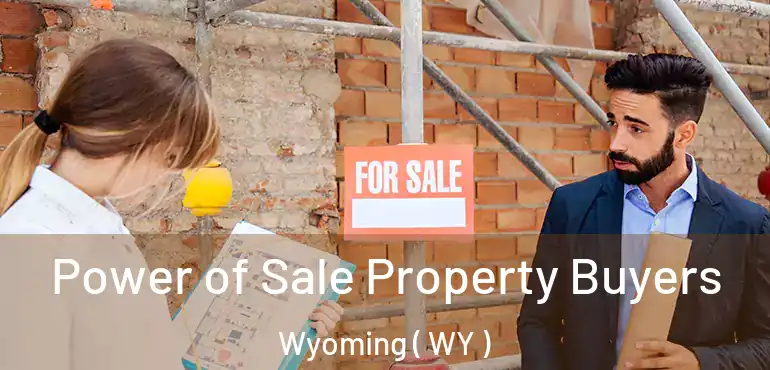  Power of Sale Property Buyers Wyoming ( WY )
