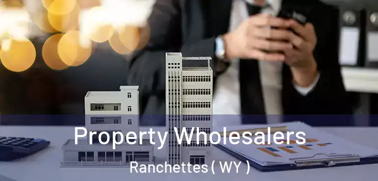  Property Wholesalers Ranchettes ( WY )