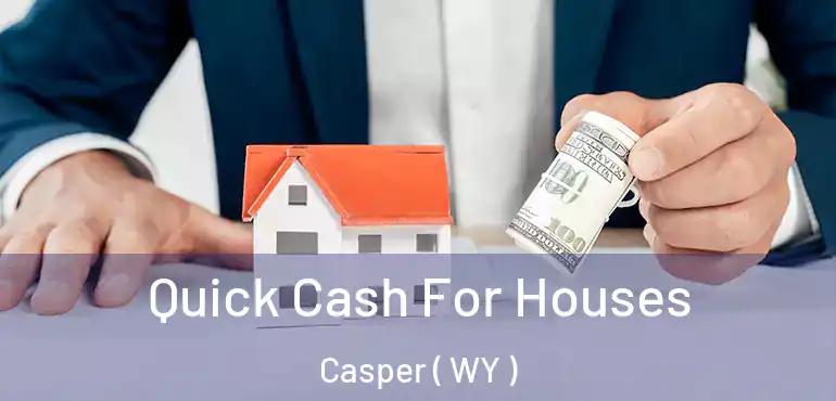 Quick Cash For Houses Casper ( WY )