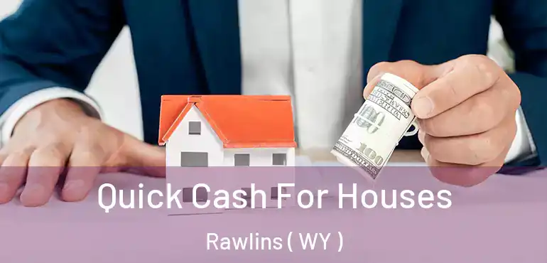  Quick Cash For Houses Rawlins ( WY )