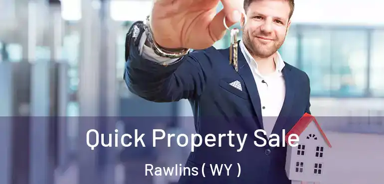  Quick Property Sale Rawlins ( WY )