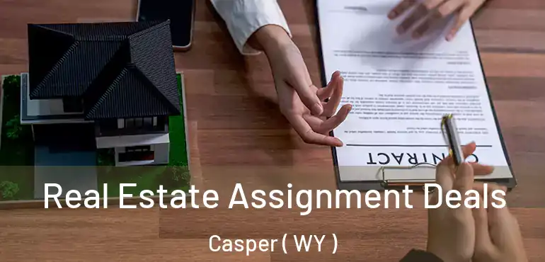  Real Estate Assignment Deals Casper ( WY )