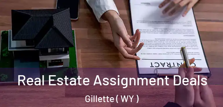  Real Estate Assignment Deals Gillette ( WY )