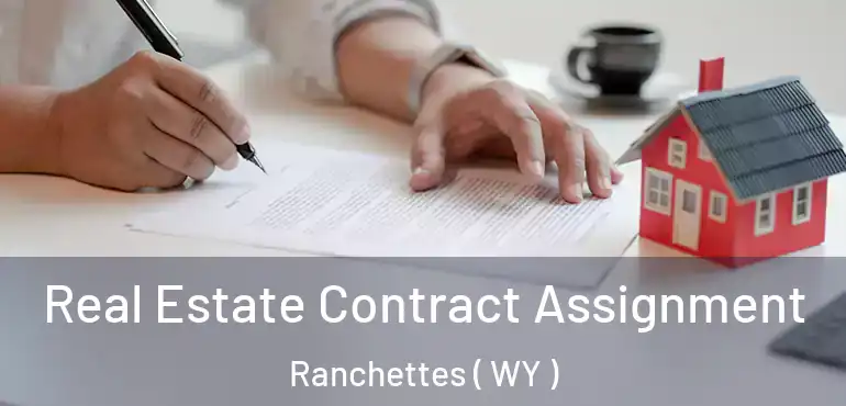  Real Estate Contract Assignment Ranchettes ( WY )