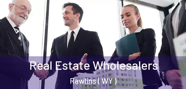  Real Estate Wholesalers Rawlins ( WY )