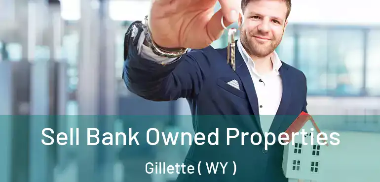  Sell Bank Owned Properties Gillette ( WY )