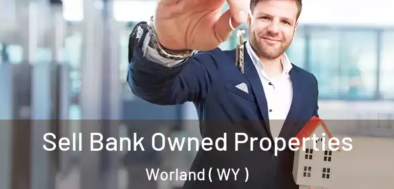  Sell Bank Owned Properties Worland ( WY )